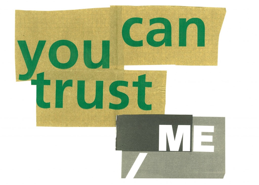 "you can you trust me"